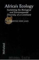 AFRICA'S ECOLOGY SUSTAINING THE BIOLOGICAL AND ENUIRONMENTAL DIUERSITY OF A CONTINENT     PDF电子版封面  0899508596   
