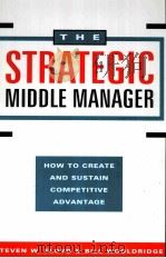 THE STRATEGIC MIDDLE MANAGER     PDF电子版封面    STEVEN W.FLOYD 