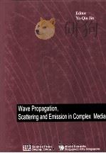 WAVE PROPAGATION SCATTERING AND EMISSION IN COMPLEX MEDIA     PDF电子版封面     