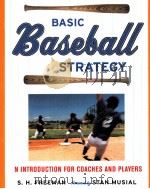 BASIC BASEBALL STRATEGY     PDF电子版封面    S.H.FREEMAN 