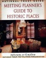 NATIONAL TRUST GUIDE MEETING PLANNER'S GUIDE TO HISTORIC PLACES     PDF电子版封面  0471178918   