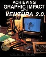 ACHIEVING GRAPHIC IMPACT WITH VENTURA 2.0     PDF电子版封面  1556221207  DEBORAH W.DICKSON 