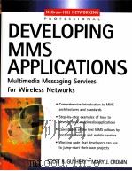 DEVELOPING MMS APPLICATIONS MULTIMEDIA MESSAGING SERVICES FOR WIRELESS NETWORKS（ PDF版）
