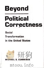 BEYOND POLITICAL CORRECTNESS     PDF电子版封面    MICHAEL S.CUMMINGS 