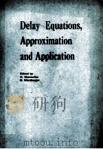 DELAY EQUATIONS APPROXIMATION AND APPLICATION     PDF电子版封面    G.MEINARDUS 