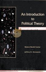 AN INTRODUCTION TO POLITICAL THEORY TOWARD THE NEXT CENTUTY     PDF电子版封面    JEFFREY R.ORENSTEIN 