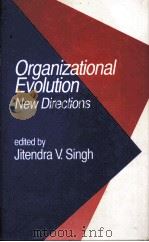 ORGANIZATIONAL EVOLUTION NEW DIRECTIONS     PDF电子版封面    JITENDRA V.SINGH 