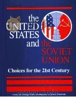 THE UNITED STATES AND THE SOVIET UNION CHOICES FOR THE 21ST CENTURY     PDF电子版封面  0879678992   