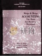 MEIGS AND MEIGS ACCOUNTING THE VASIS FOR BUSINESS DECISIONS     PDF电子版封面    MARY A.MEIGS 