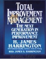 TOTAL IMPROVEMENT MANAGEMENT THE NEXT GENERATION IN PERFORMANCE IMOROVEMENT     PDF电子版封面  0070267707  H.JAMES 