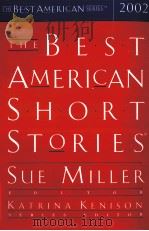 THE BEST AMERICAN SHORT STORIES SUE MILLER EDITOR 2002     PDF电子版封面  0618131736   