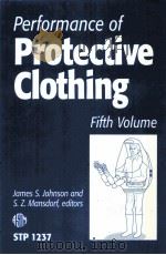 PERFORMANCE OF PROTECTIVE CLOTHING FIFTH VOLUME     PDF电子版封面    JAMES S.JOHNSON 