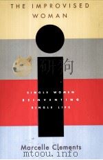 THE OMPROVISED WOMAN SINGLE WOMEN REINVENTING SINGLE LIFE（ PDF版）