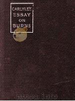 CARLYLE'S ESSAY ON BURNS   1904  PDF电子版封面    WILLARD C. GORE 
