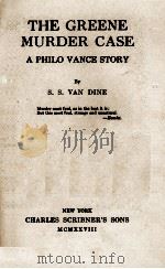 THE GREENE MURDER CASE A PHILO VANCE STORY   1928  PDF电子版封面    S. S. VAN DINE 