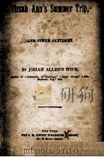 TIRZAH ANN'S SUMMER TRIP AND OTHER SKETCHES   1892  PDF电子版封面    JOSIAH ALLEN'S WIFE 