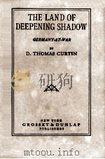 THE LAND OF DEEPENING SHADOW   1917  PDF电子版封面    D. THOMAS CURTIN 