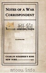 NOTES OF A WAR CORRESPONDENT   1911  PDF电子版封面     