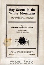 BOY SCOUTS IN THE WHITE MOUTAINS   1914  PDF电子版封面    WALTER PRICHARD EATON 