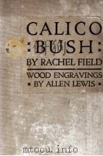 CALICO BUSH   1931  PDF电子版封面    RACHEL FIELD 