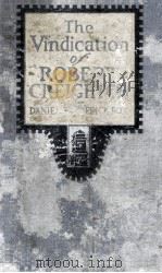 THE VINDICATION OF ROBERT CREIGHTON   1921  PDF电子版封面    DANIEL FREDERICK FOX 