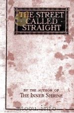 THE STREET CALLED STRAIGHT A NOVEL   1912  PDF电子版封面    NEW YORK GROSSET & DUNLAP PUBL 