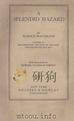 A SPLENDID HAZARD   1910  PDF电子版封面    HAROLD MACGRATH 