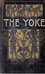THE YOKE   1904  PDF电子版封面    ELIZABETH MILLER 