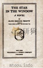 THE STAR IN THE WINDOW A NOVEL   1918  PDF电子版封面    OLIVE HIGGINS PROUTY 