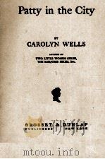 PATTY IN THE CITY   1905  PDF电子版封面    CAROLYN WELLS 