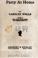 PATTY AT HOME   1904  PDF电子版封面    CAROLYN WELLS 