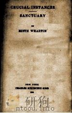 CRUCIAL INSTANCES SANCTUARY   1914  PDF电子版封面    EDITH WHARTON 