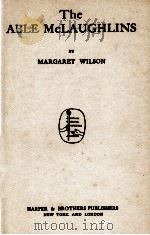 THE ABLE McLAUGHLINS   1923  PDF电子版封面    MARGARET WILSON 