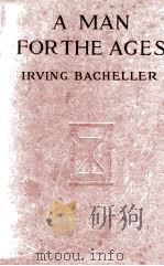A MAN FOR THE AGES   1919  PDF电子版封面    IRVING BACHELLER 