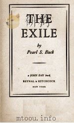 THE EXILE   1936  PDF电子版封面    PEARL S. BUCK 