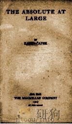 THE ABSOLUTE AT LARGE   1927  PDF电子版封面    KAREL CAPEK 