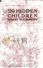 THE HIDDEN CHILDREN   1914  PDF电子版封面    ROBERT W. CHAMBERS 