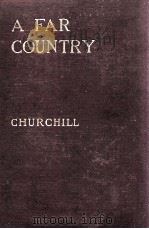 A FAR COUNTRY   1915  PDF电子版封面    WINSTON CHURCHILL 
