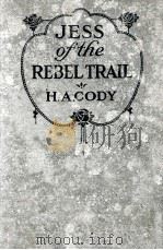 JESS OF THE REBEL TRAIL   1921  PDF电子版封面    H. A. CODY 