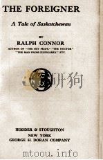 THE FOREIGNER   1909  PDF电子版封面    RALPH CONNOR 