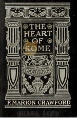 THE HEART OF ROME   1903  PDF电子版封面    FRANCIS MARION CRAWFORD 