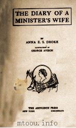 THE DIARY OF A MINISTER'S WIFE   1914  PDF电子版封面    ANNA E. S. DROKE 