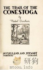 THE TRAIL OF THE CONESTOGA   1942  PDF电子版封面    MABEL DUNHAM 
