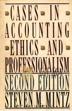 CASES IN ACCOUNTING ETHICS AND PROFESSIONALISM     PDF电子版封面    STEVEN M.MINTZ 