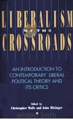 LIBERALISM AT THE CROSSROADS     PDF电子版封面    JOHN HITTINGER 