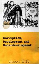 CORRUPTION DEVELOPMENT AND UNDERDEVELOPMENT     PDF电子版封面    ROBIN THEOBALD 