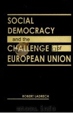 SOCIAL DEMOCRACY AND THE CHALLENGE OF EUROPEAN UNION（ PDF版）