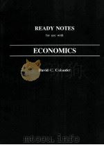READY NOTES FOR USE WITH ECONOMICS     PDF电子版封面  0256134987  DAVID C.COLANDER 
