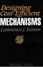 DESIGNING COST-EFFICIENT MECHANISMS     PDF电子版封面  0070335699  LAWRENCE J.KAMM 