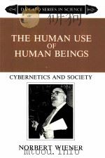 THE HUMAN USE OF HUMAN BEINGS     PDF电子版封面    NORBERT WIENER 